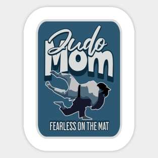 Judo mom fearless on the mat Sticker